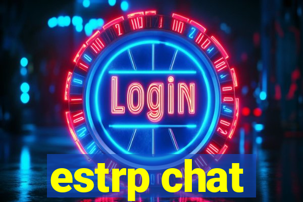 estrp chat